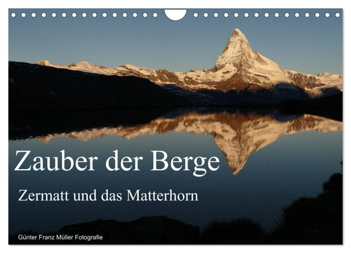 Kalendarz/Pamiętnik Zauber der Berge Zermatt und das Matterhorn (Wandkalender 2025 DIN A4 quer), CALVENDO Monatskalender Calvendo