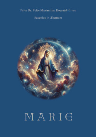 Knjiga Marie Dr. Bogoridi-Liven Pater Felix-Maximilian