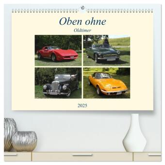 Kalendár/Diár Oben ohne Oldtimer (hochwertiger Premium Wandkalender 2025 DIN A2 quer), Kunstdruck in Hochglanz Calvendo