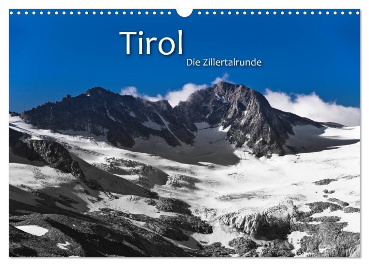 Kalendář/Diář TIROL - Die Zillertalrunde (Wandkalender 2025 DIN A3 quer), CALVENDO Monatskalender Calvendo