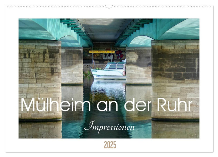 Kalendar/Rokovnik Mülheim an der Ruhr - Impressionen (Wandkalender 2025 DIN A2 quer), CALVENDO Monatskalender Calvendo