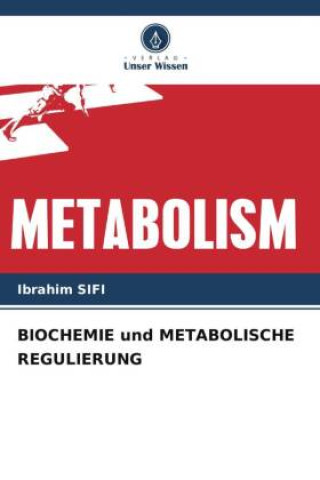 Book BIOCHEMIE und METABOLISCHE REGULIERUNG Ibrahim Sifi