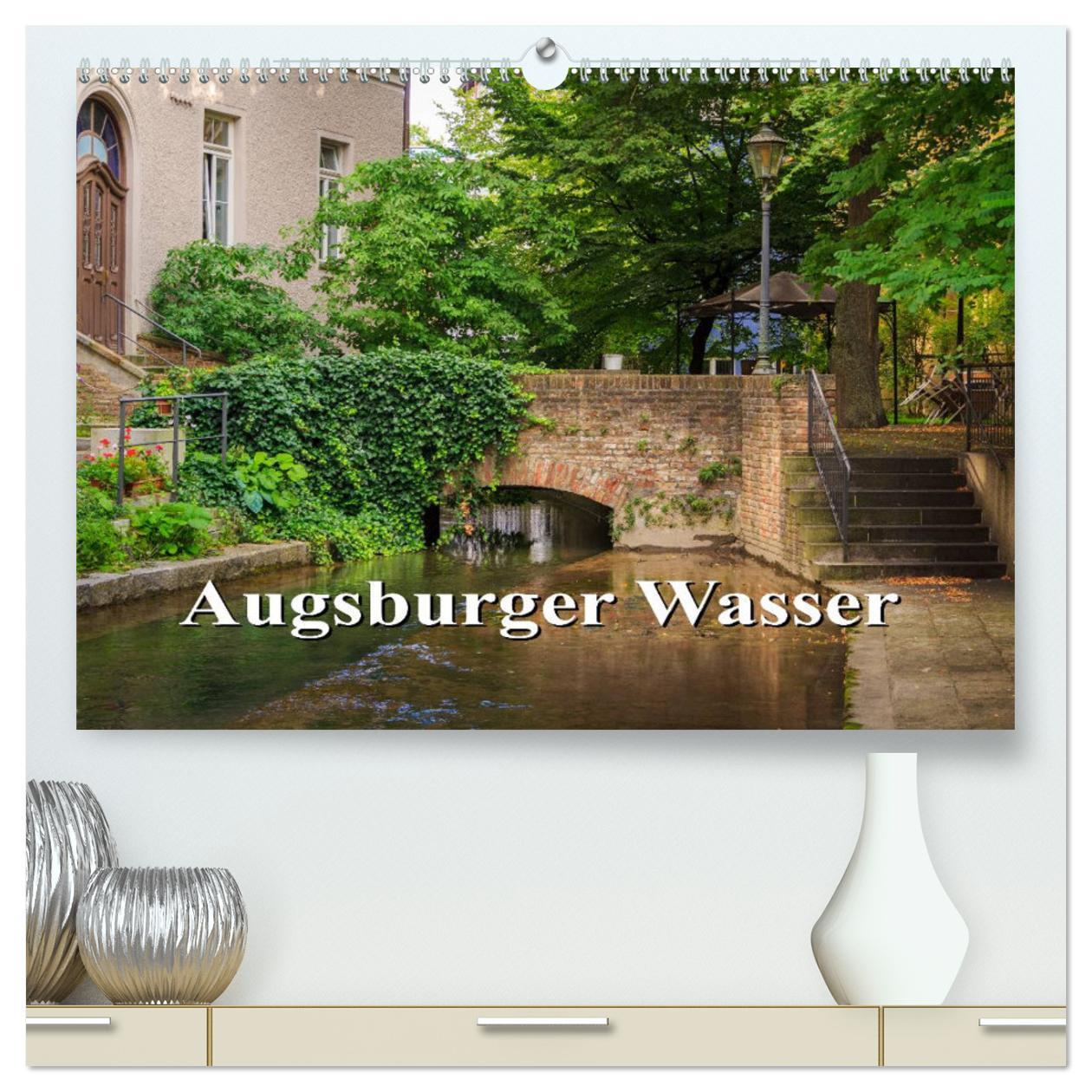 Kalendár/Diár Augsburger Wasser (hochwertiger Premium Wandkalender 2025 DIN A2 quer), Kunstdruck in Hochglanz Calvendo