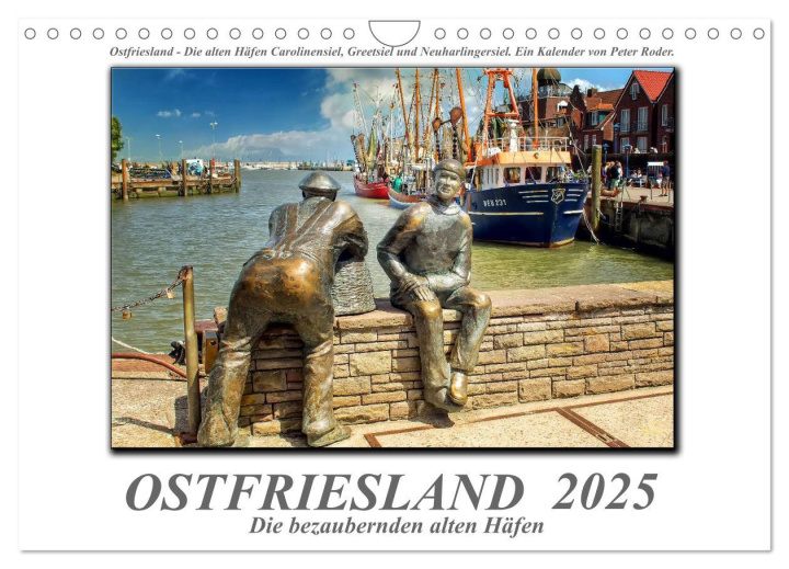 Kalendář/Diář Ostfriesland - die bezaubernden alten Häfen (Wandkalender 2025 DIN A4 quer), CALVENDO Monatskalender Calvendo