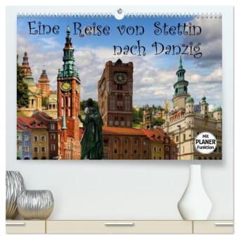 Kalendar/Rokovnik Eine Reise von Stettin nach Danzig (hochwertiger Premium Wandkalender 2025 DIN A2 quer), Kunstdruck in Hochglanz Calvendo