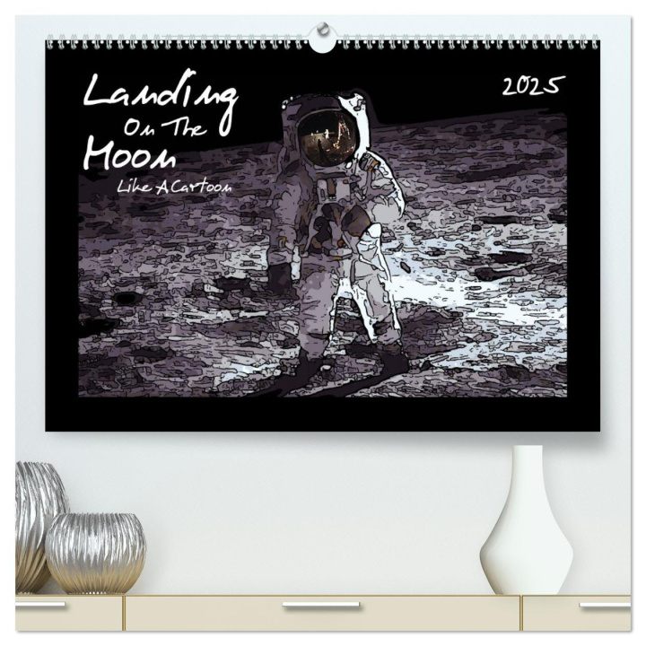 Kalendář/Diář Landing On The Moon Like A Cartoon (hochwertiger Premium Wandkalender 2025 DIN A2 quer), Kunstdruck in Hochglanz Calvendo