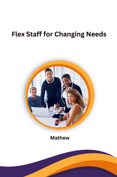 Kniha Flex Staff for Changing Needs Mathew