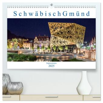 Kalender/Terminbuch Schwäbisch Gmünd - Impressionen (hochwertiger Premium Wandkalender 2025 DIN A2 quer), Kunstdruck in Hochglanz Calvendo