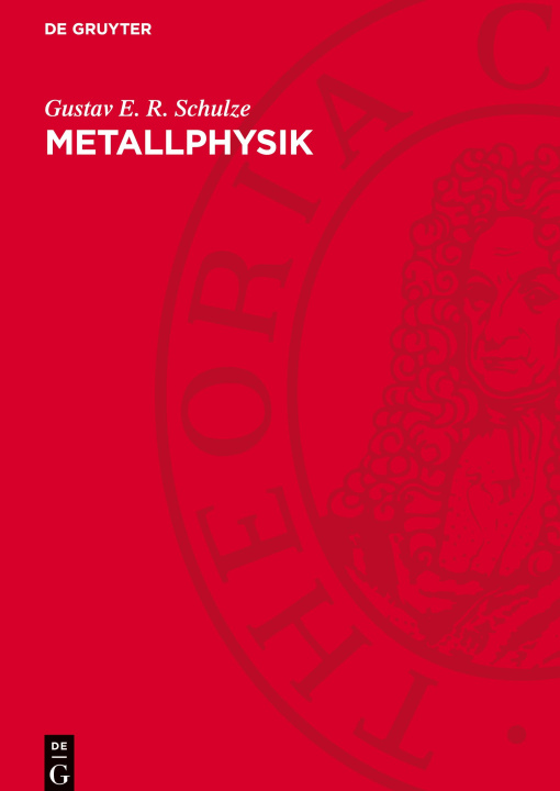 Knjiga Metallphysik Gustav E. R. Schulze
