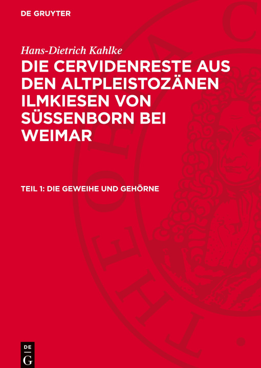 Knjiga Die Geweihe und Gehörne Hans-Dietrich Kahlke