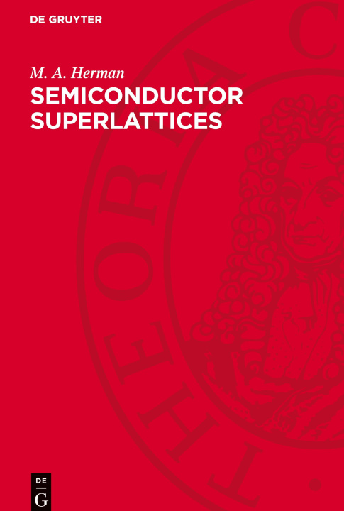 Knjiga Semiconductor Superlattices M. A. Herman