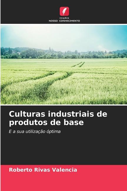 Knjiga Culturas industriais de produtos de base Roberto Rivas Valencia