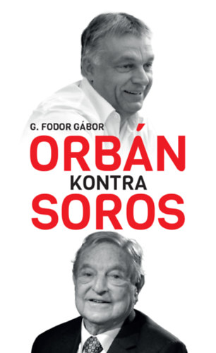 Könyv Orbán kontra Soros G. Fodor Gábor