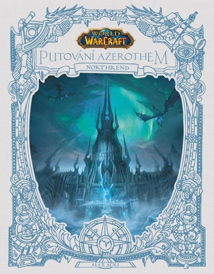 Книга World of Warcraft: Putování Azerothem 3 - Northrend Alex Acks