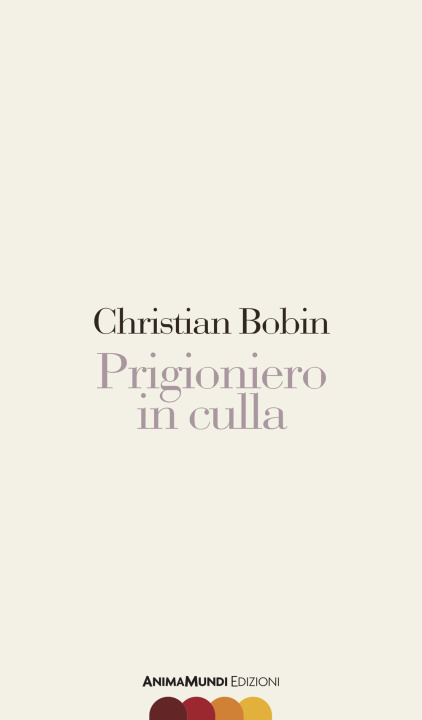 Könyv Prigioniero in culla Christian Bobin