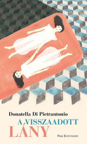 Kniha A visszaadott lány Donatella Di Pietrantonio