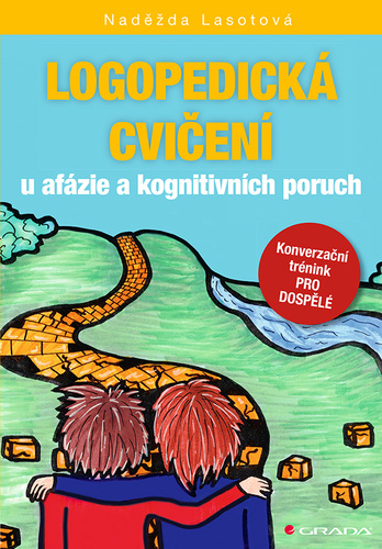 Kniha Logopedická cvičení u afázie a kognitivních poruch - Konverzační trénink pro dospělé Naděžda Lasotová