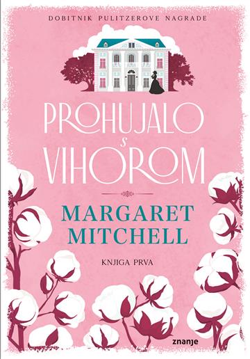 Książka Prohujalo  s vihorom, knjiga prva Margaret Mitchell