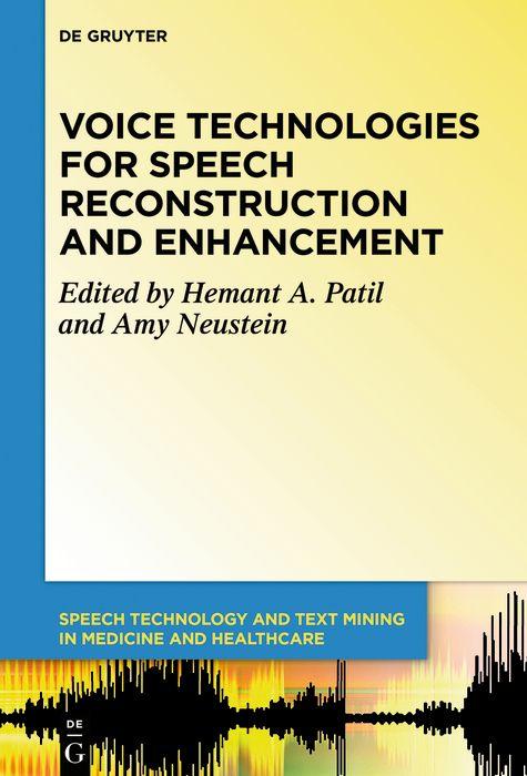 E-Book Voice Technologies for Speech Reconstruction and Enhancement Hemant A. Patil