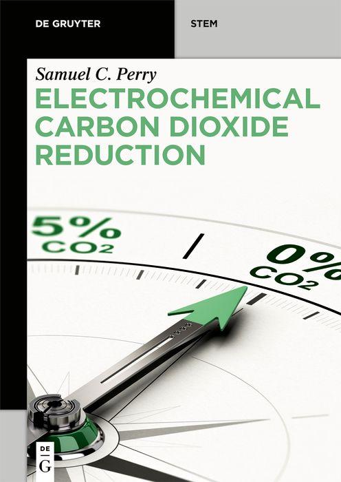 E-book Electrochemical Carbon Dioxide Reduction Samuel C. Perry