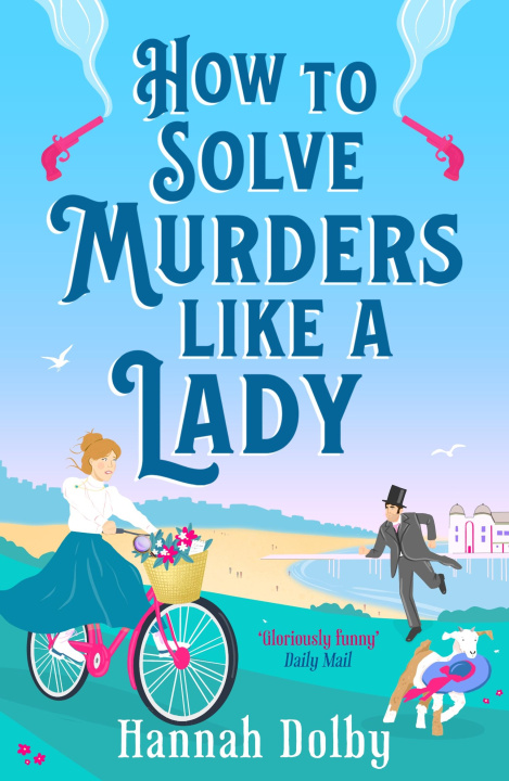 E-knjiga How to Solve Murders Like a Lady Hannah Dolby
