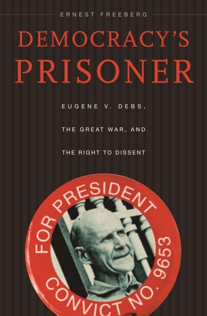 Boek Democracy's Prisoner Ernest Freeberg