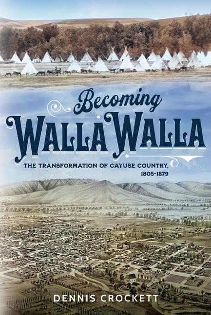 Βιβλίο Becoming Walla Walla Dennis Crockett