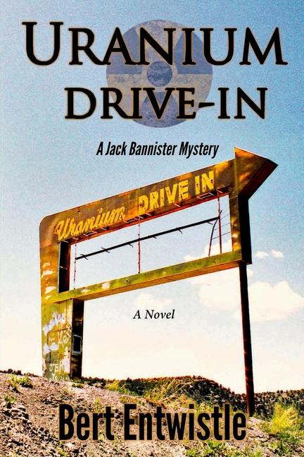 Knjiga Uranium Drive-In Bert Entwistle