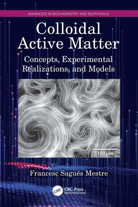 Knjiga Colloidal Active Matter Francesc (University of Barcelona) Sagues Mestre