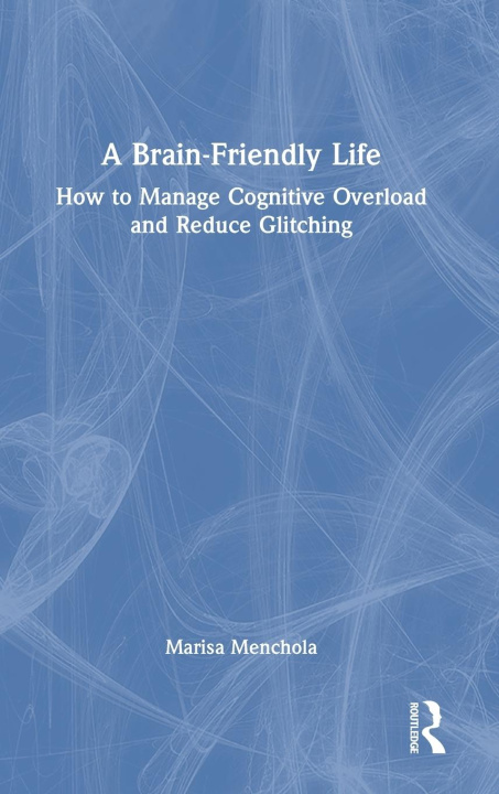 Kniha A Brain Friendly Life Marisa Menchola
