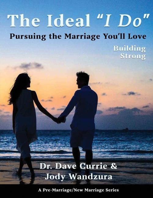 Livro The Ideal "I Do" - Building Strong Dave Currie