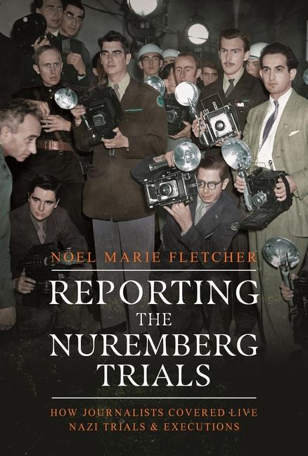 Book Reporting the Nuremberg Trials Fletcher