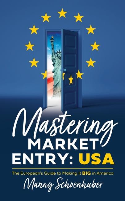 Knjiga Mastering Market Entry Manny Schoenhuber