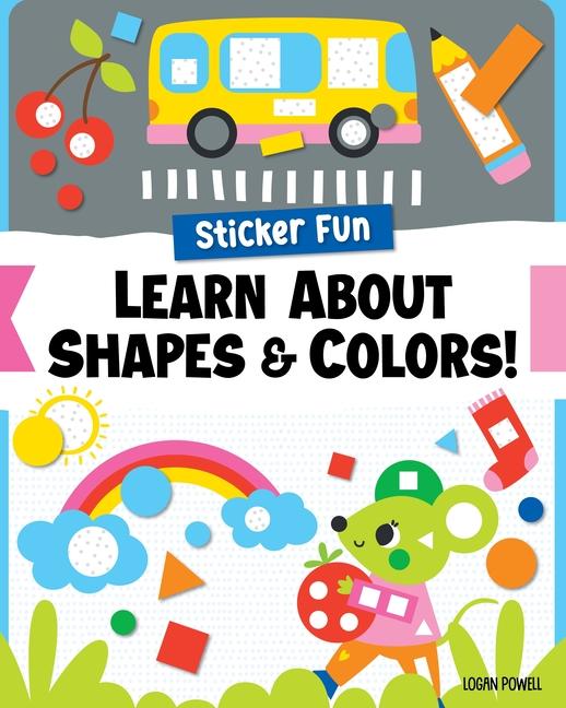Knjiga Sticker Fun: Learn about Shapes & Colors! Logan Powell