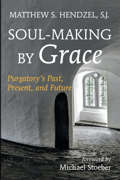 Kniha Soul-Making by Grace Matthew S. SJ Hendzel