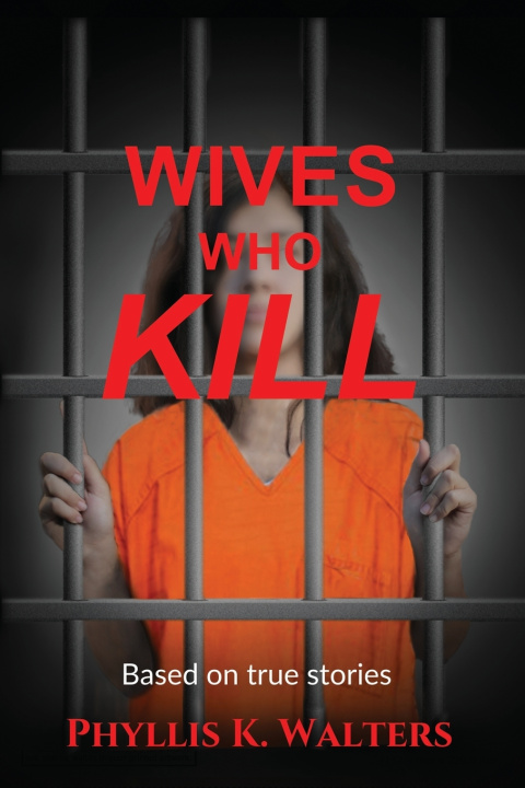 Knjiga Wives Who Kill Phyllis K. Walters