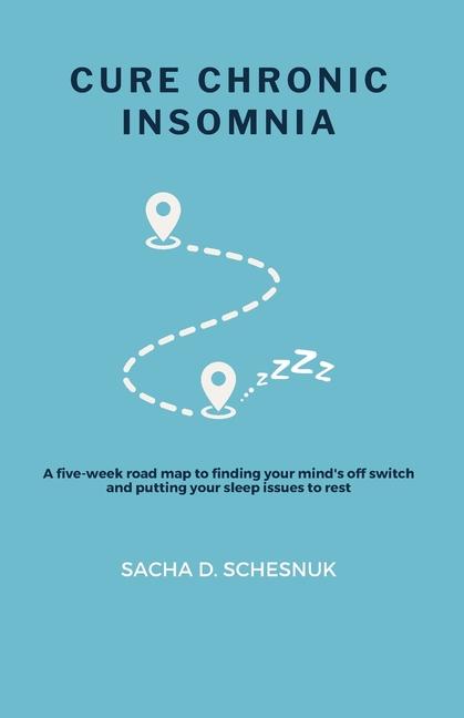 Knjiga Cure Chronic Insomnia Sacha D. Schesnuk