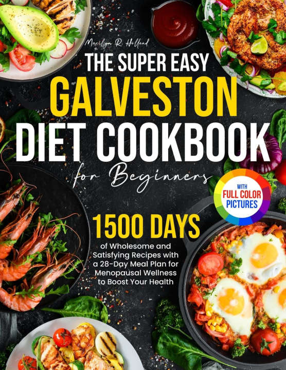 Книга The Super Easy Galveston Diet Cookbook for Beginners 