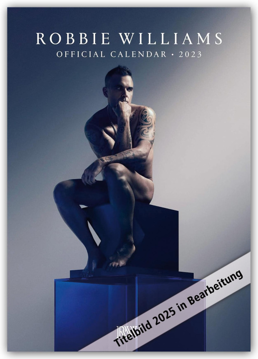 Kalender/Terminbuch Robbie Williams 2025 - A3-Posterkalender 