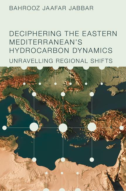 Kniha Deciphering the Eastern Mediterranean's Hydrocarbon Dynamics 