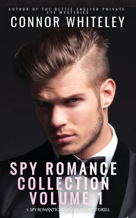 Knjiga Spy Romance Collection Volume 1 Connor Whiteley