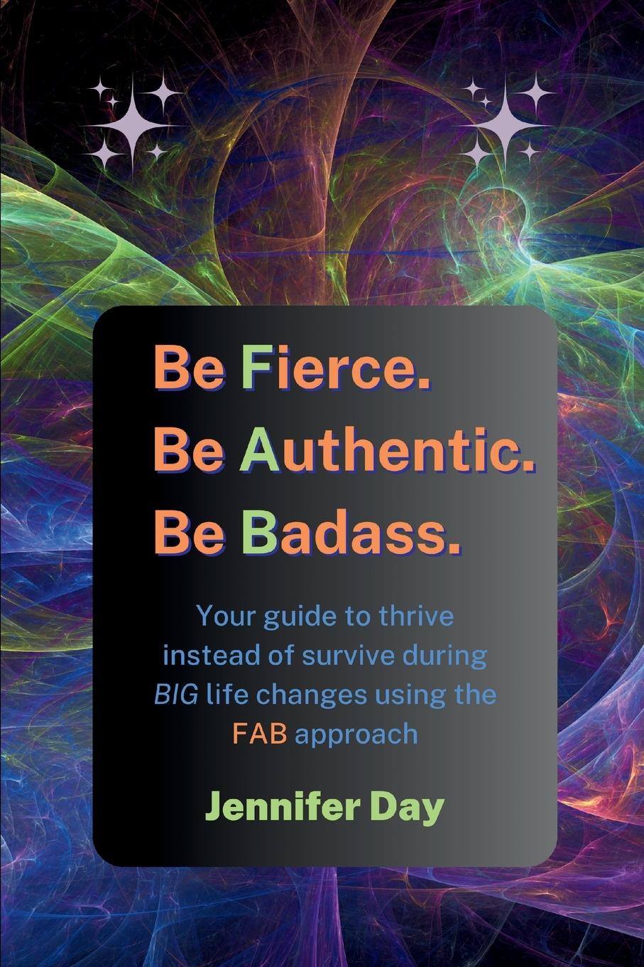 Kniha Be Fierce. Be Authentic. Be Badass. 