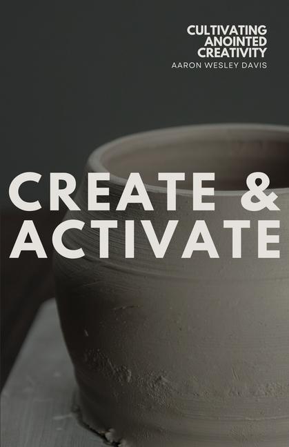 Knjiga Create & Activate Aaron Wesley Davis