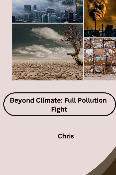 Book Beyond Climate: Full Pollution Fight Chris