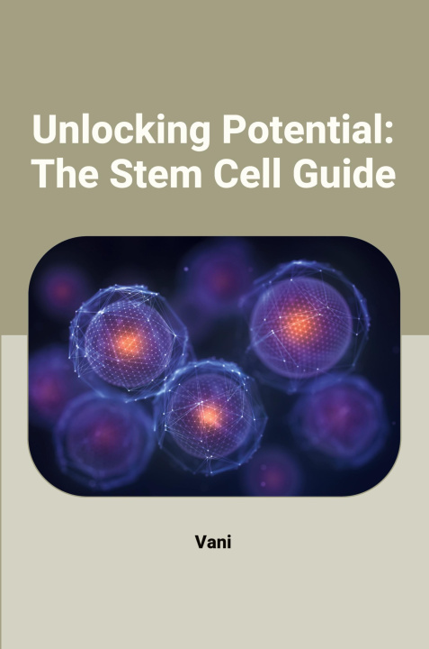 Book Unlocking Potential: The Stem Cell Guide Vani
