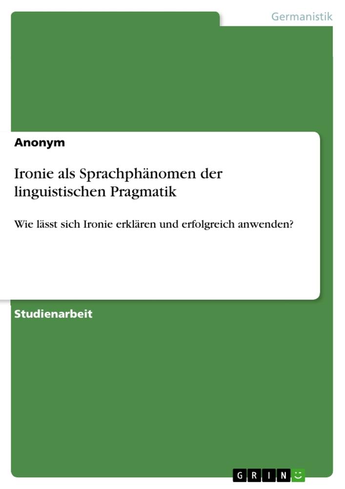 Libro Ironie als Sprachphänomen der linguistischen Pragmatik 