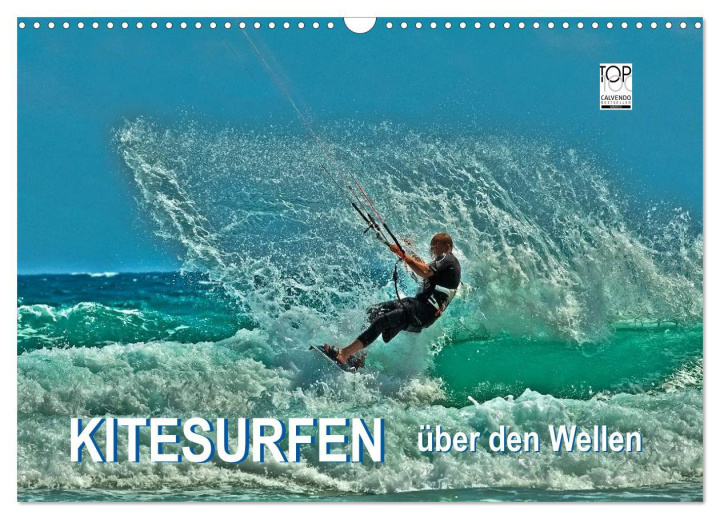 Kalendář/Diář Kitesurfen - über den Wellen (Wandkalender 2025 DIN A3 quer), CALVENDO Monatskalender 