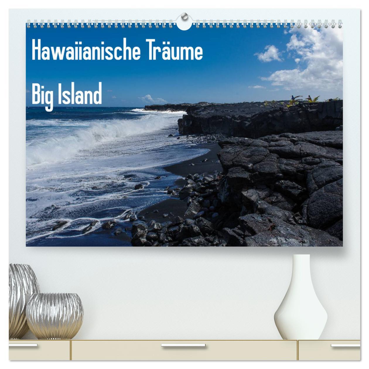 Kalendár/Diár Hawaiianische Träume Big Island (hochwertiger Premium Wandkalender 2025 DIN A2 quer), Kunstdruck in Hochglanz 