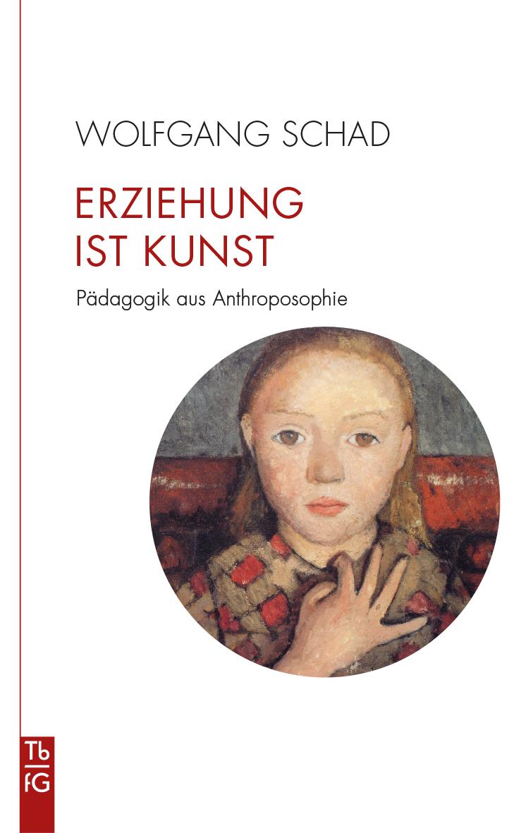 Knjiga Erziehung ist Kunst Wolfgang Schad