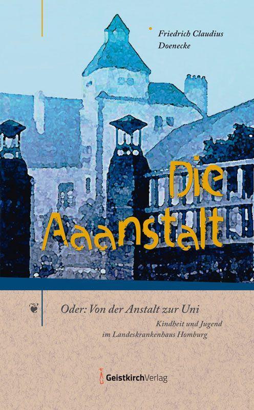Livro Die Aaanstalt Friedrich Claudius Doenecke